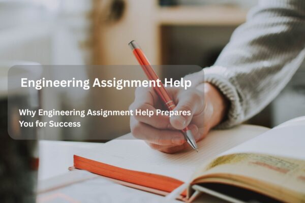 Why Engineering Assignment Help Prepares You for Success Why Engineering Assignment Help Prepares You for Success