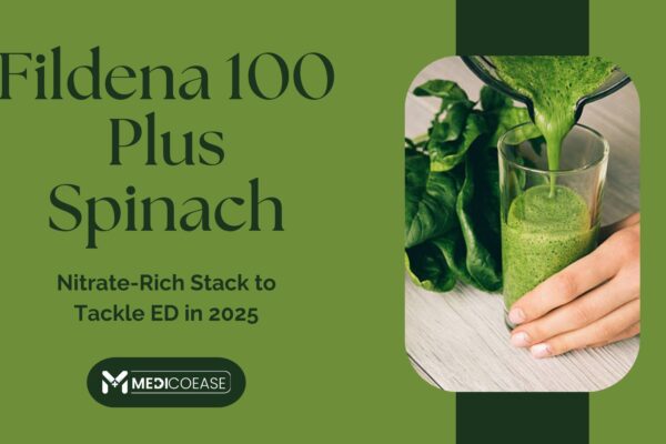Fildena 100 Plus Spinach: Nitrate-Rich Stack to Tackle ED in 2025 Fildena 100 Plus Spinach: Nitrate-Rich Stack to Tackle ED in 2025