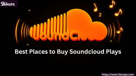 Best Places to Buy Soundcloud Plays