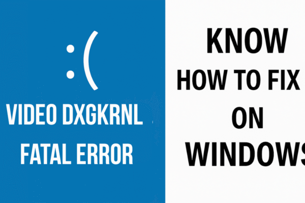 Video DXGKRNL Fatal Error – Know How To Fix It on Windows Video DXGKRNL Fatal Error