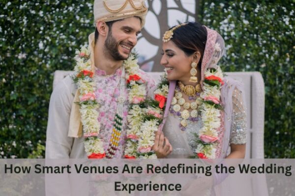 How Smart Venues Are Redefining the Wedding Experience How Smart Venues Are Redefining the Wedding Experience